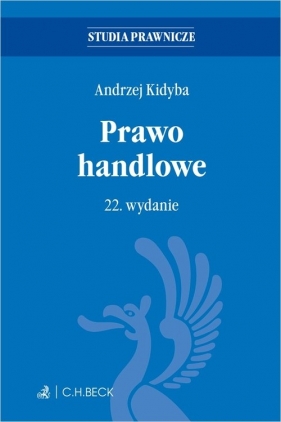 Prawo handlowe. 22. wydanie - prof. dr hab. Andrzej Kidyba