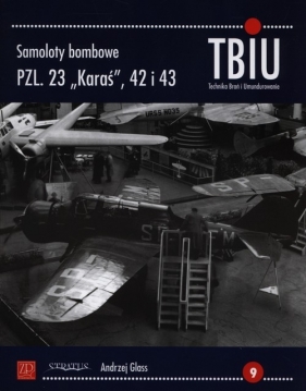 Samoloty bombowe PZL 23 Karaś 42 i 43 - Glass Andrzej