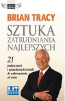 Sztuka zatrudniania najlepszych 21 praktycznych i sprawdzonych technik do Brian Tracy