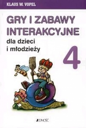 Gry i zabawy interakcyjne dla dzieci i młodzieży część 4 - Vopel Klaus W