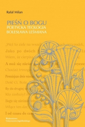 Pieśń o Bogu Poetycka teologia Bolesława Leśmiana - Milan Rafał