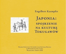 Japonia Spojrzenie na kulturę Tokugawów / Tako - Kaempfer Engelbert