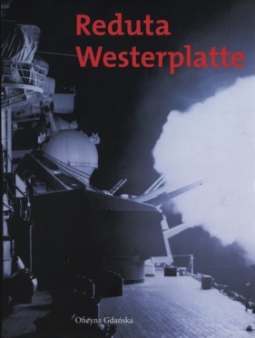 Reduta Westerplatte - Drzycimski Andrzej, Górski Janusz