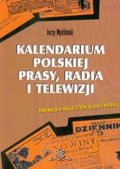 Kalendarium polskiej prasy, radia i telewizji - Myśliński Jerzy