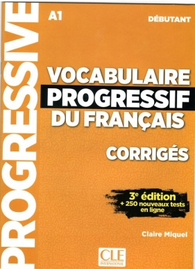 Vocabulaire progressif du Francais niveau debutant A1 klucz 3ed - Claire Miquel