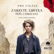 Zakryte lustra. Tom 4. Pięść i porcelana (Audiobook) - Ewa Cielesz