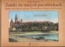 Zamki na starych pocztówkach, Burgen und Schlosser auf alten Ansichtskarten, Czejarek Roman
