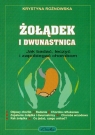 Żołądek i dwunastnica Jak badać, leczyć i zapobiegać chorobom Rożnowska Krystyna