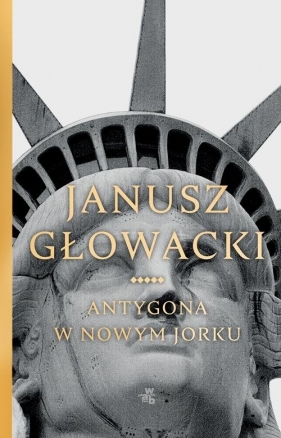 Antygona w Nowym Jorku - Głowacki Janusz