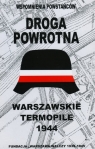 Wspomnienia powstańców: Droga powrotna. Warszawskie Termopile 1944 Opracowanie zbiorowe