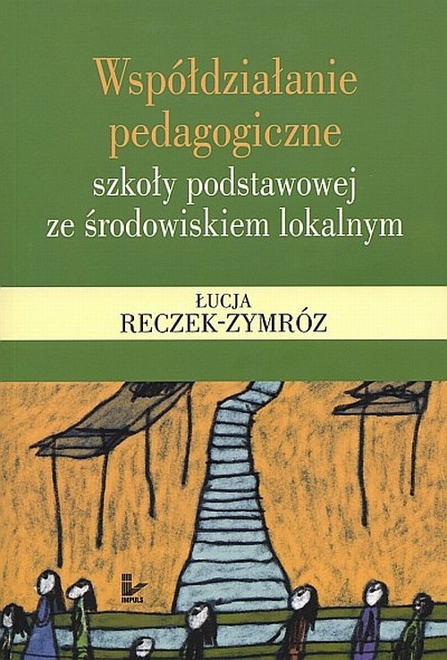 Współdziałanie pedagogiczne szkoły podstawowej ze środowiskiem lokalnym