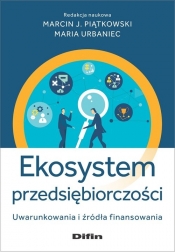 Ekosystem przedsiębiorczości - Maria Urbaniec, Marcin Piątkowski