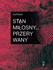 Stan miłosny...przerywany - Józef Baran