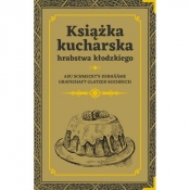 Książka kucharska hrabstwa kłodzkiego - Opracowanie zbiorowe