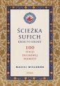 Ścieżka sufich krok po kroku: 100 stacji duchowej - Maciej Wielobób