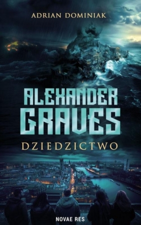 Alexander Graves. Dziedzictwo - Adrian Dominiak