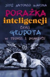 Porażka inteligencji czyli głupota w teorii i praktyce