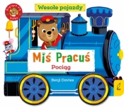 Miś Pracuś. Wesołe pojazdy. Pociąg - Benji Davies
