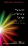 Możesz uzdrowić siebiePrzewodnik po uzdrawianu energią Nikolic Seka