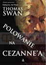 Polowanie na Cezanne'a  Swan Thomas