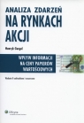 Analiza zdarzeń na rynkach akcji Wpływ informacji na ceny papierów Henryk Gurgul