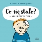 Co się stało? Małe wypadki - Karolina Lijklema, Hans Lijklema