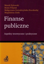 Finanse publiczne Aspekty teoretyczne i praktyczne - Filipiak Beata, Gorzałczyńska-Koczkodaj Małgorzata, Dylewski Marek