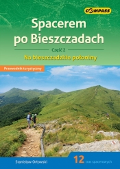 Spacerem po Bieszczadach Część 2 - Orłowski Stanisław