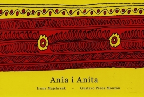 Ania i Anita - Majchrzak Irena, Monzon Gustavo Perez