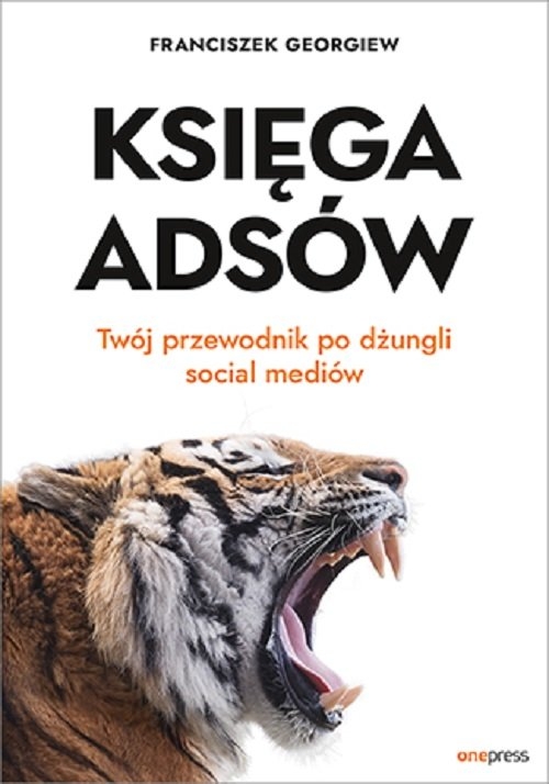 Księga Adsów. Twój przewodnik po dżungli social mediów
