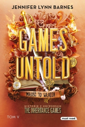 The Inheritance Games. Tom 5. Games Untold. Miłość to władza - Jennifer Lynn Barnes