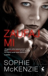 Zaufaj mi Sophie McKenzie