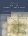 Początki urbanistyki współczesnej Alicja Szmelter