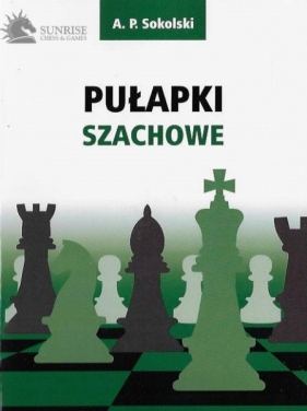 Pułapki szachowe - A. P. Sokolski