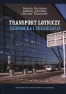 Transport lotniczy Ekonomika i organizacja Rucińska Danuta, Ruciński Andrzej, Tłoczyński Dariusz