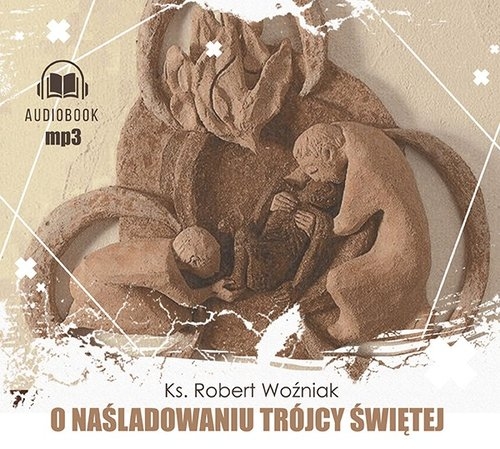 O naśladowaniu Trójcy Świętej
	 (Audiobook)