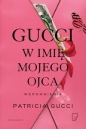 Gucci W imię mojego ojca - Patricia Gucci