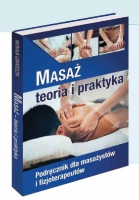 Masaż - teoria i praktyka. Kwalifikacja Z.01. - Monika Gwardzik