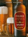 Polskie piwa Leksykon 50 browarów, 260 gatunków piw Cichoński Marcin
