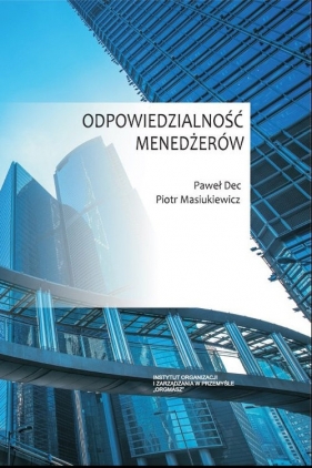 Odpowiedzialność menedżerów - Paweł Dec, Piotr Masiukiewicz