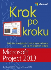 Microsoft Project 2013 Krok po kroku - Chatfield Carl, Johnson Timothy