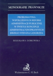 Problematyka współczesnych reform administracji publicznej w świetle koncepcji administracyjnoprawnych Jerzego Stefana Langroda
