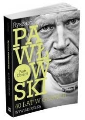 Ryszard Pawłowski. 40 lat w górach. Wywiad rzeka - Piotr Drożdż