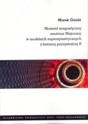 Moment magnetyczny neutrina Majorany w modelach supersymetrycznych z łamaną parzystością R - Marek Góźdź