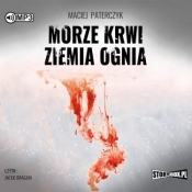 Morze krwi, ziemia ognia - Maciej Paterczyk