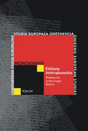 Podziemia antycznego Rzymu - Jastrzębowska Elżbieta