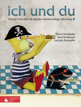 ich und du 3 Zeszyt ćwiczeń do języka niemieckiego - Kozubska Marta, Krawczyk Ewa, Zastąpiło Lucyna<br />