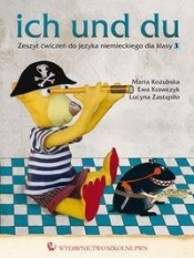 ich und du 3 Zeszyt ćwiczeń do języka niemieckiego (Uszkodzona okładka) - Zastąpiło Lucyna