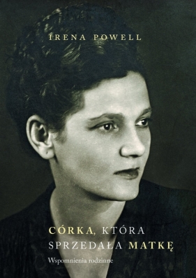 Córka która sprzedała swoją matkę - Powell Irena