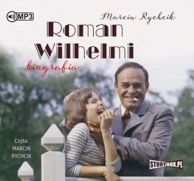 Roman Wilhelmi Biografia (Audiobook) - Marcin Rychcik